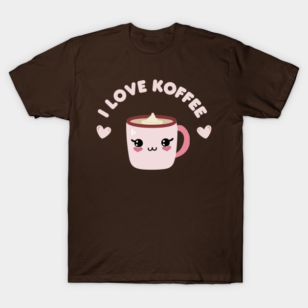 I Love Koffee T-Shirt by NomiCrafts